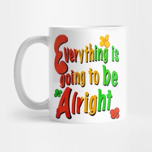 Every thing is going to be alright reggae rasta inspirational motivational affirmations Mug